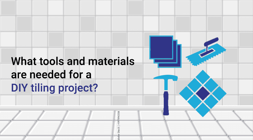 What Tool and Material are desired for a Do it yourself tiling task